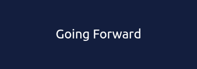 Going Forward